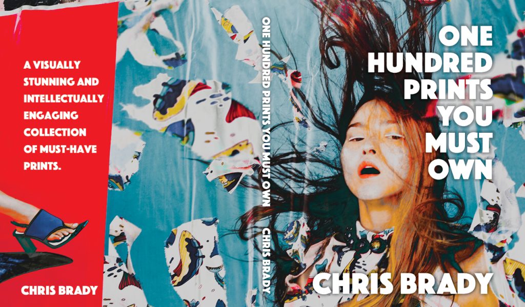 Front and Back Cover of "100 Prints You Must Own" by Chris Brady